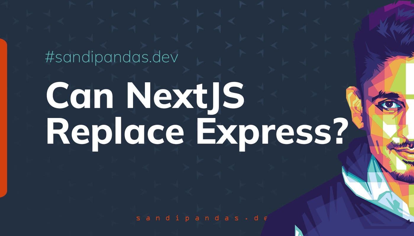 Can NextJS Replace Express? — cover image