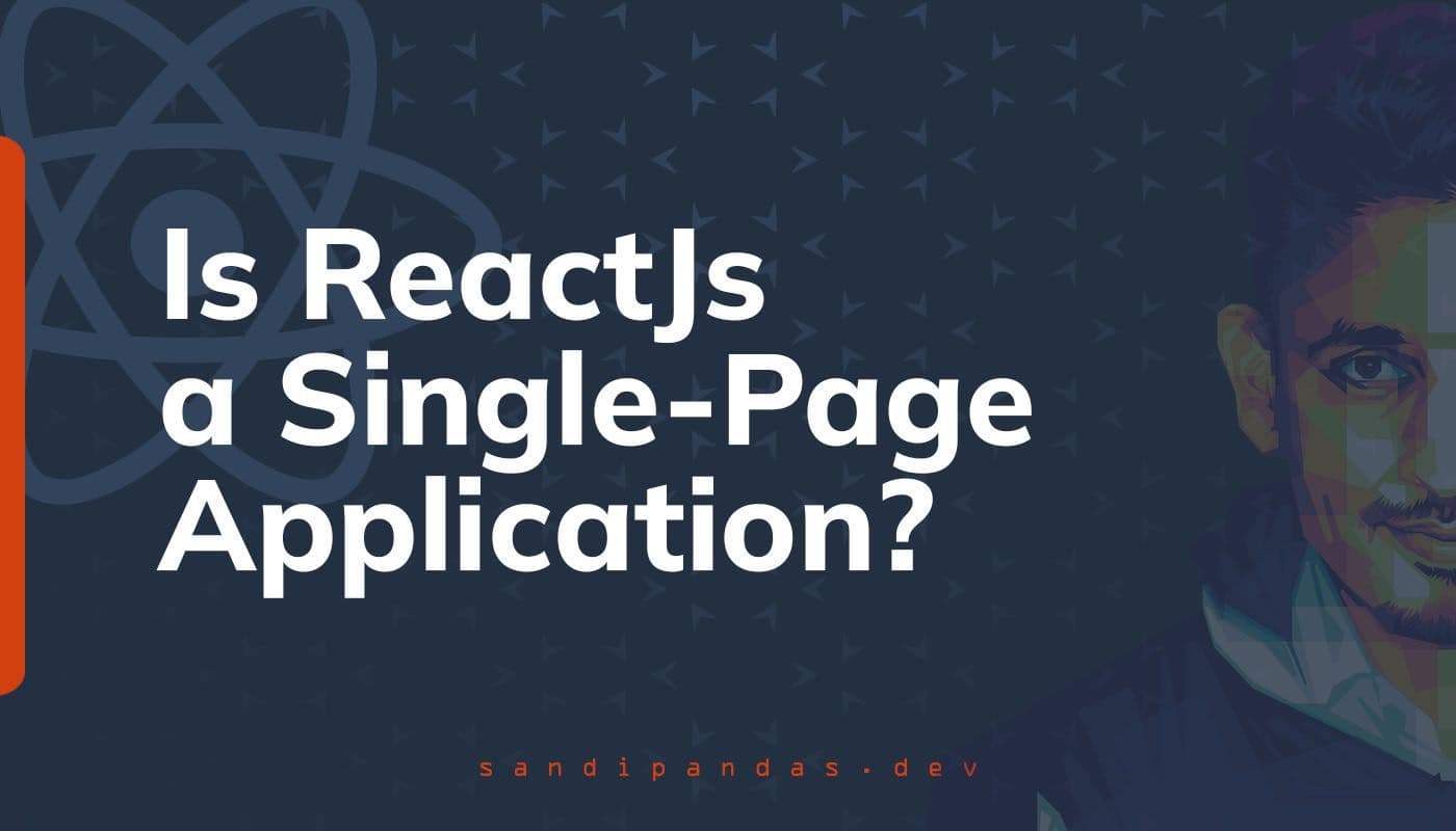 Why ReactJs is a Single-Page Application? — cover image